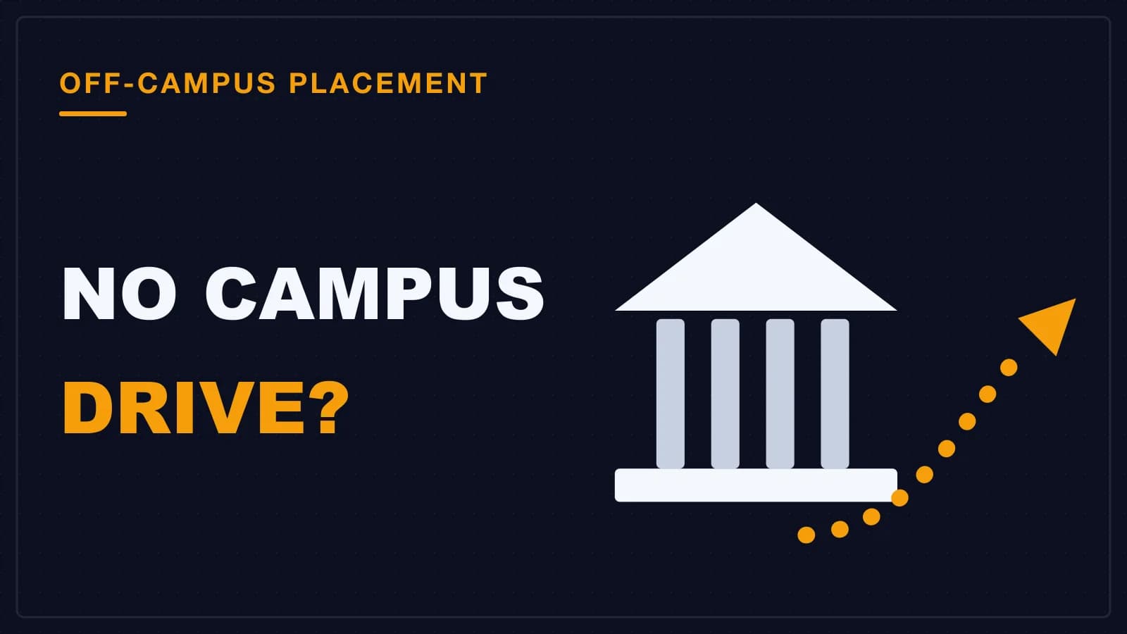 A college building with a dotted amber path leading away from it, finding a job outside campus placement