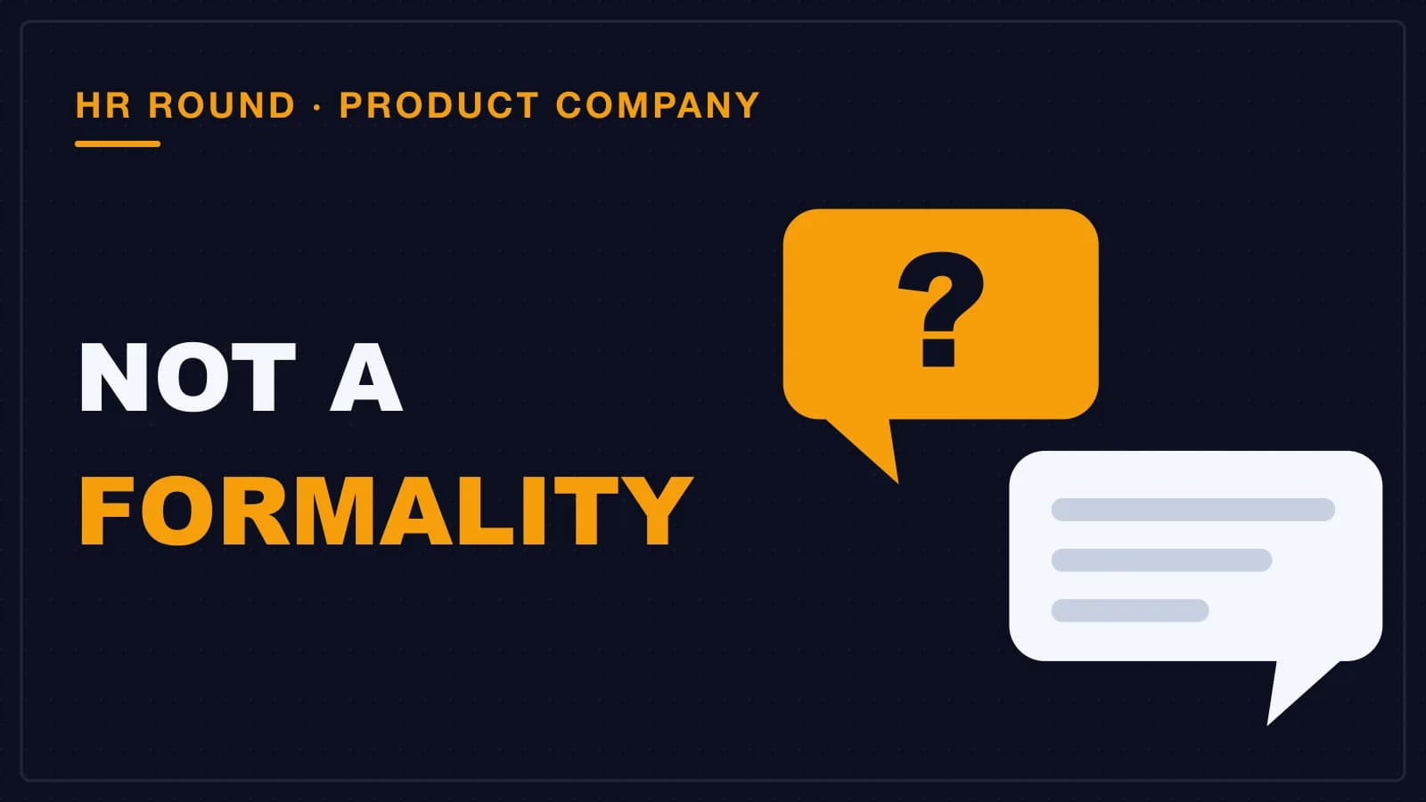 An amber question bubble and a white answer bubble, the behavioural questions asked in an HR interview round