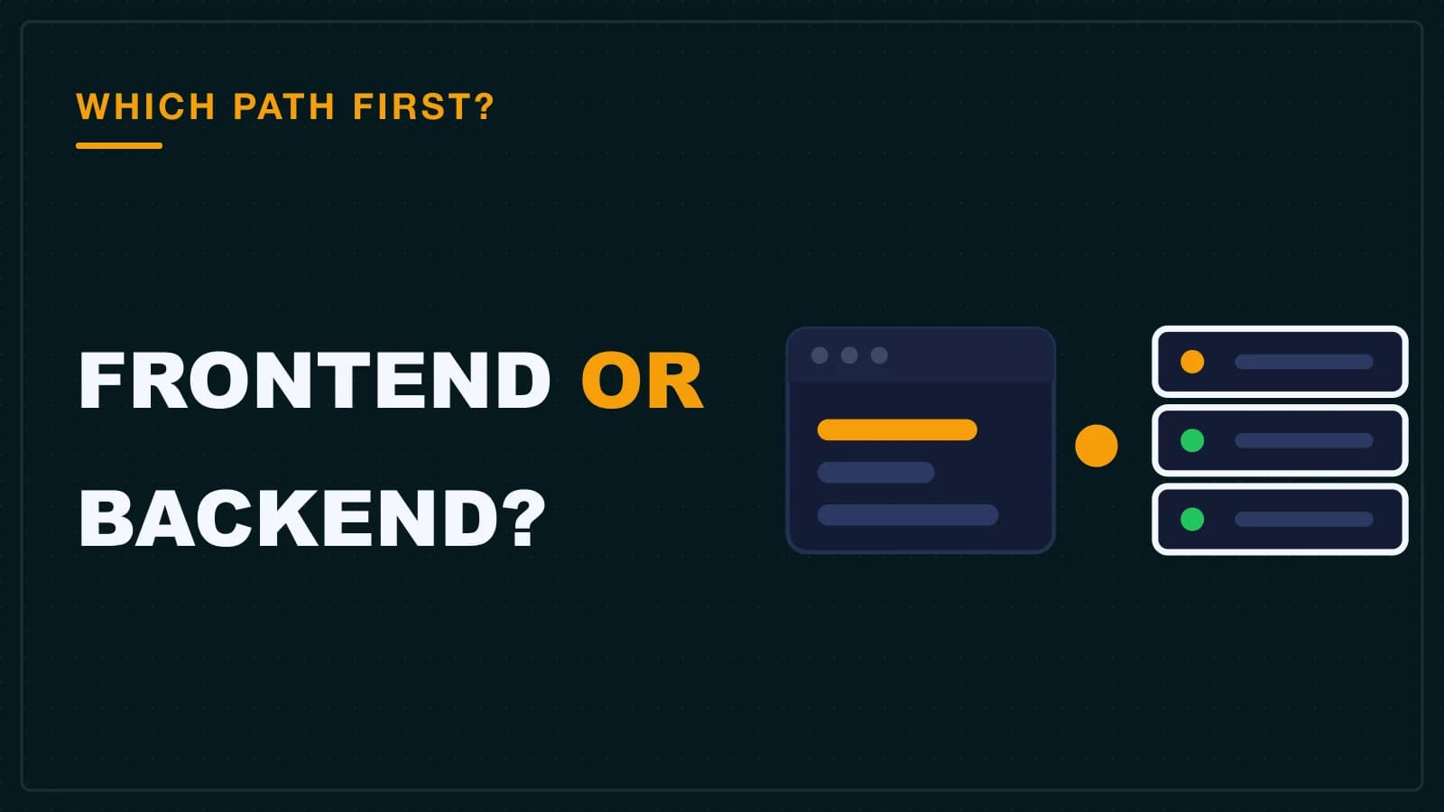 A browser window beside a server rack, the frontend and backend halves of the web a beginner has to choose between
