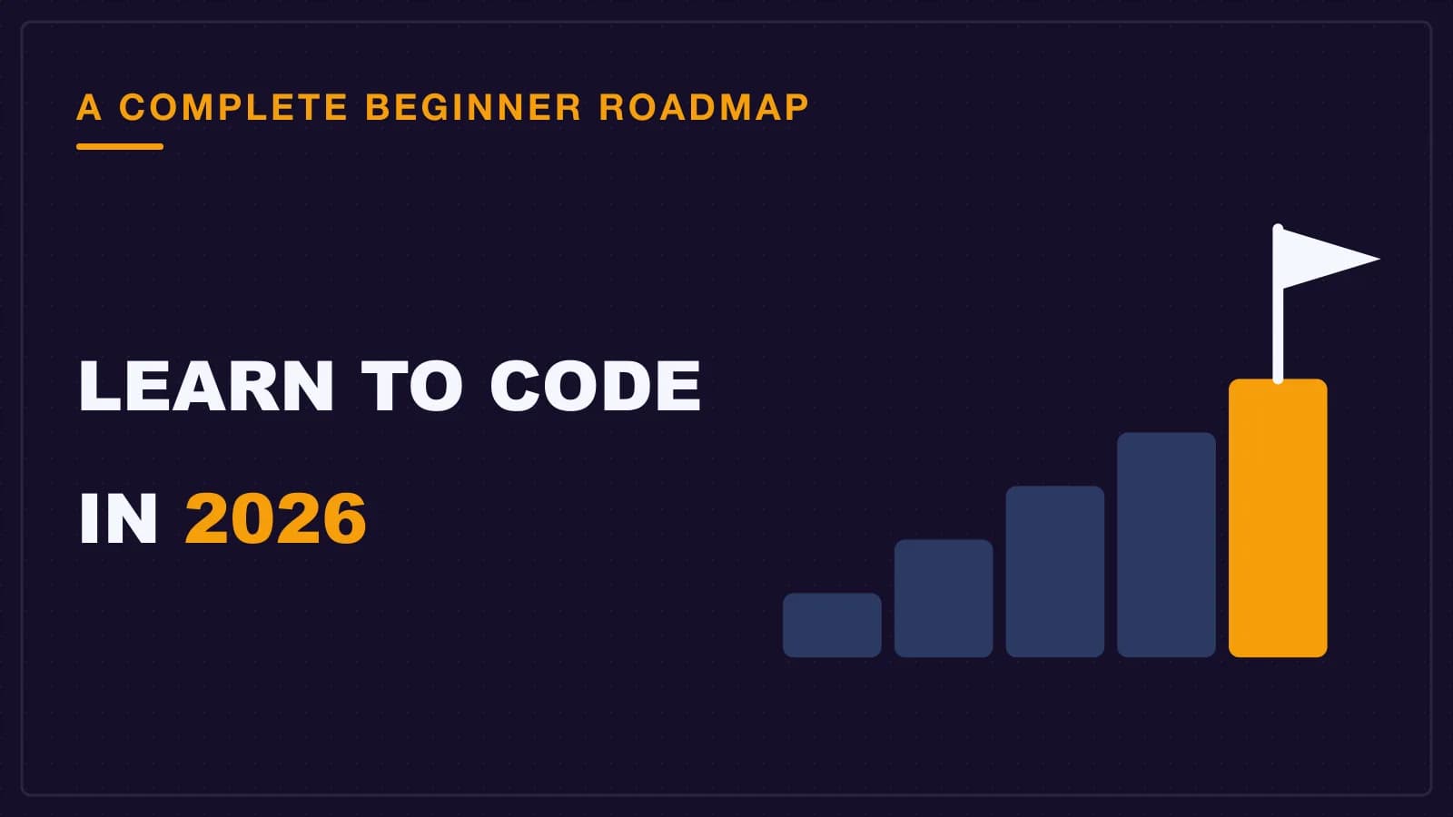 Five rising steps with a flag on the top one, a step-by-step roadmap to learn to code in 2026